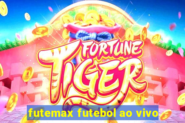 futemax futebol ao vivo